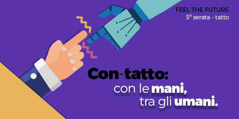 50esimo - CON-TATTO: con le mani tra gli umani